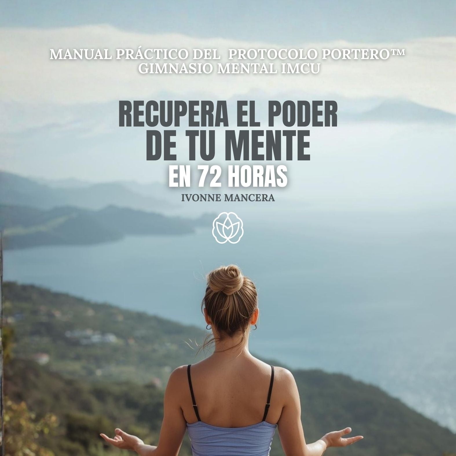 Guía Digital, Recupera el poder de tu mente en 72 horas.
